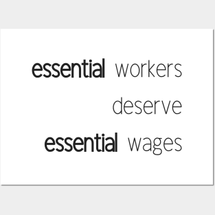 Essential Workers deserve Essential Wages Posters and Art